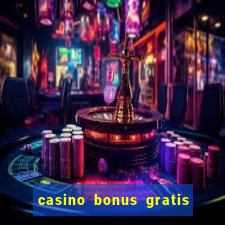 casino bonus gratis sem deposito