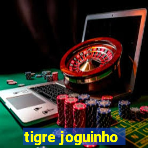 tigre joguinho