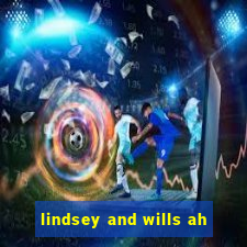 lindsey and wills ah