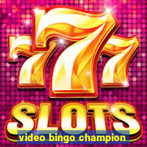 video bingo champion