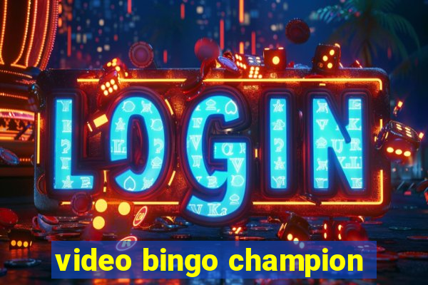 video bingo champion