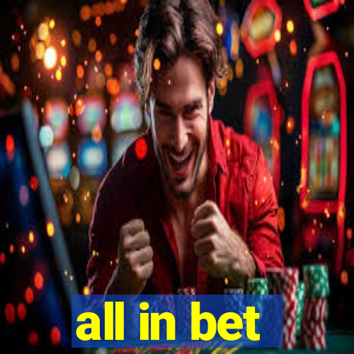 all in bet