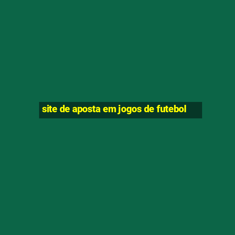 site de aposta em jogos de futebol