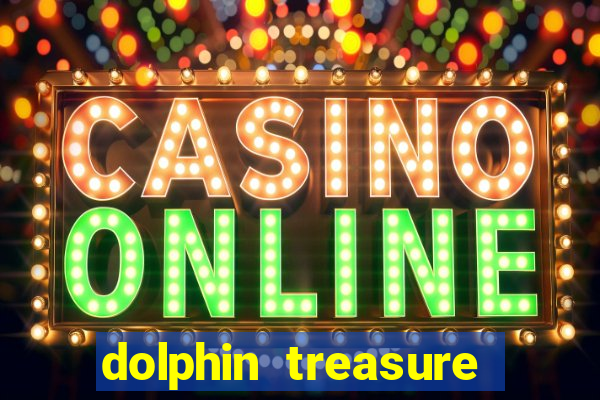 dolphin treasure slot machine free play