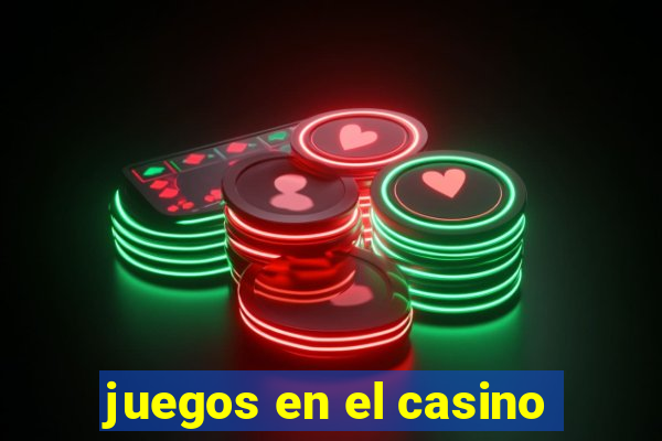 juegos en el casino