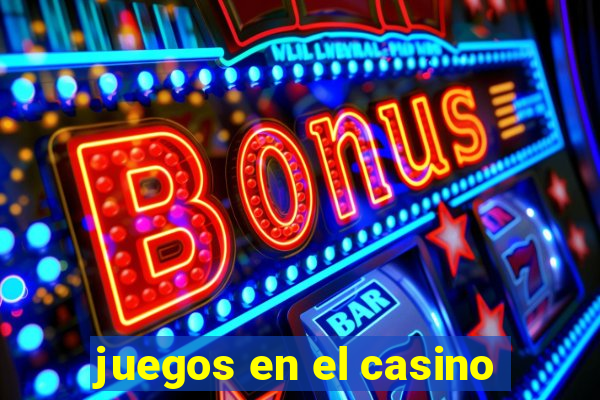 juegos en el casino