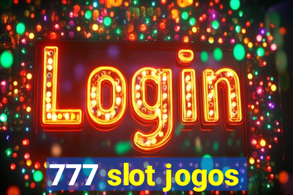 777 slot jogos