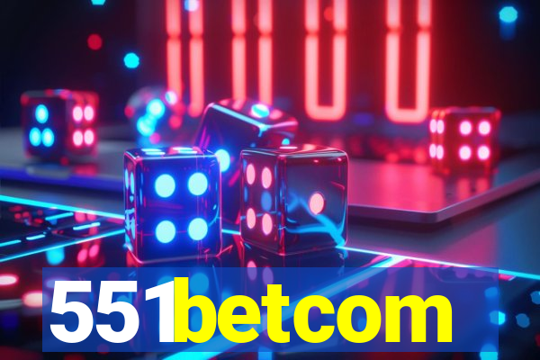 551betcom