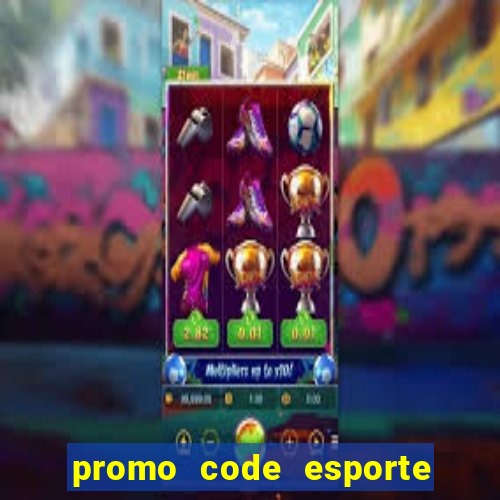 promo code esporte da sorte dep贸sito