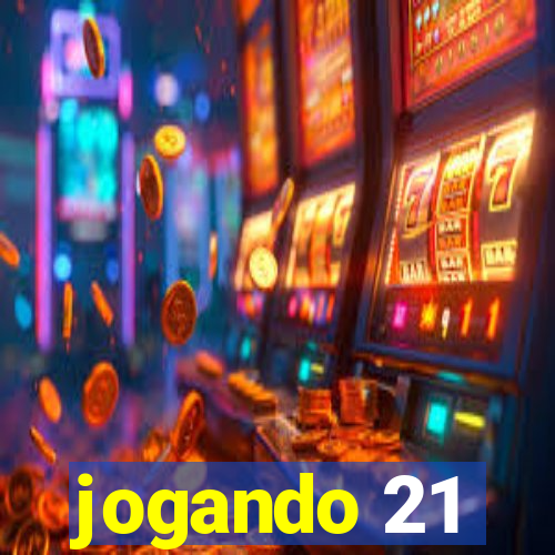 jogando 21