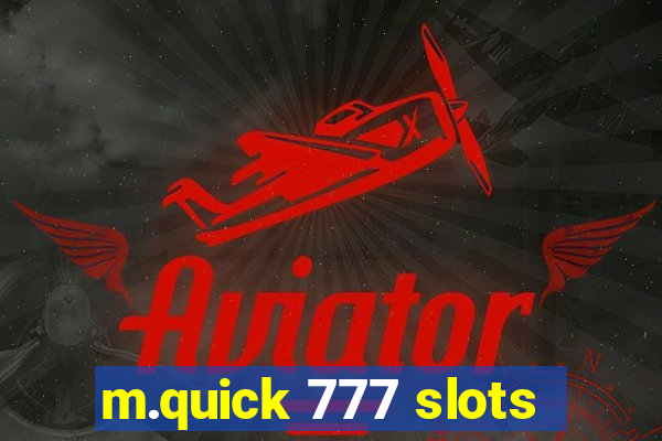 m.quick 777 slots