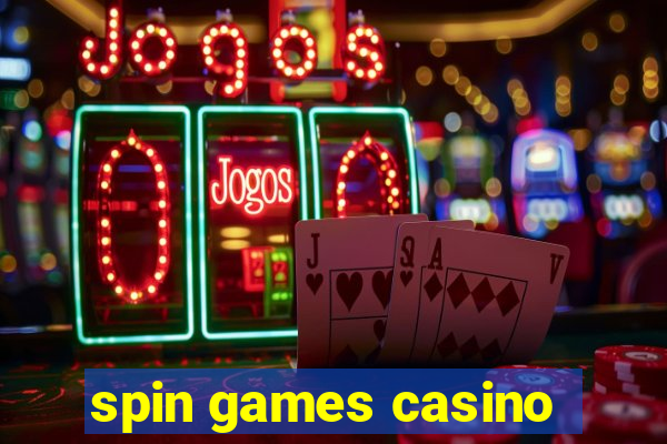 spin games casino