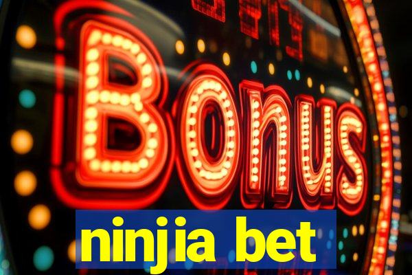 ninjia bet