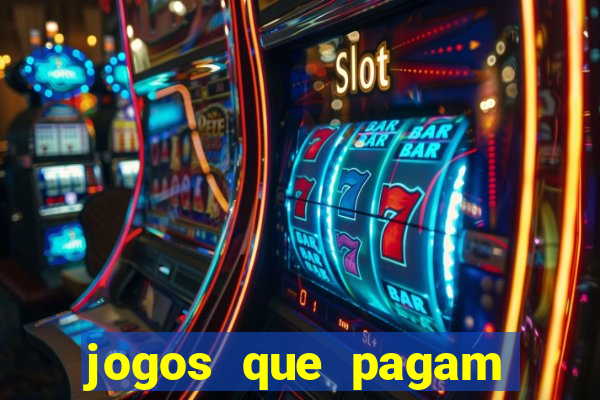 jogos que pagam dinheiro de verdade na hora