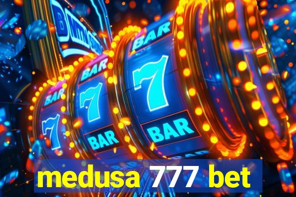 medusa 777 bet