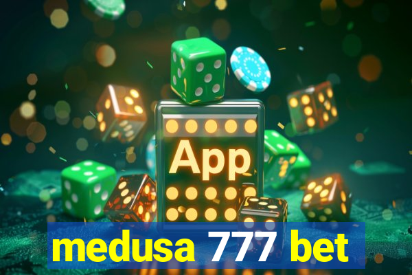 medusa 777 bet