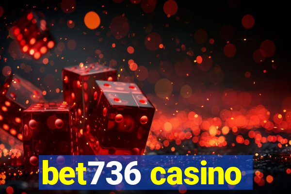 bet736 casino