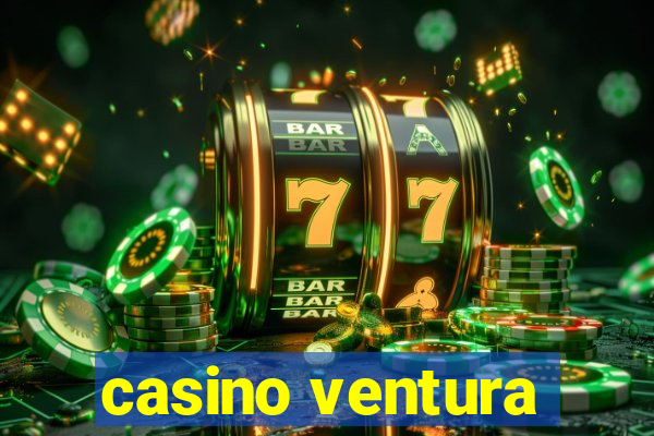 casino ventura