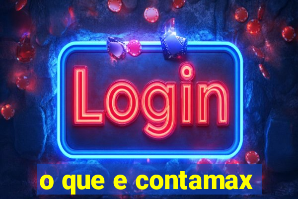 o que e contamax