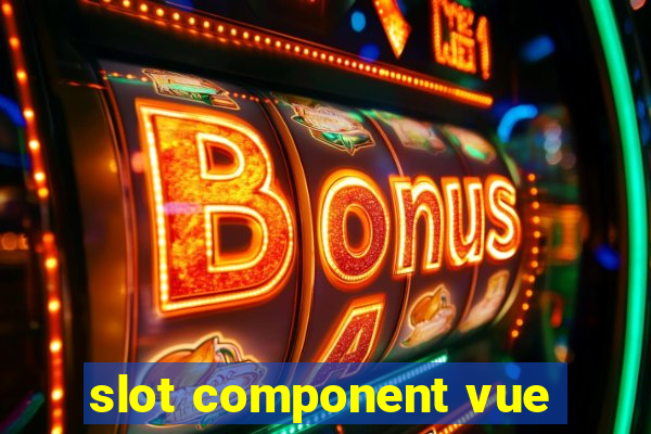 slot component vue