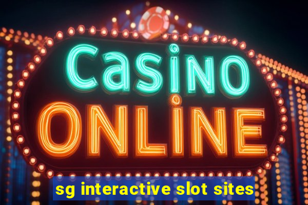 sg interactive slot sites