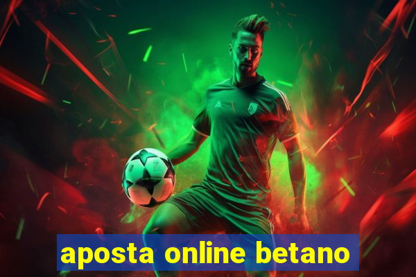 aposta online betano