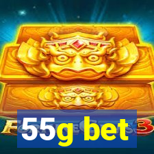 55g bet