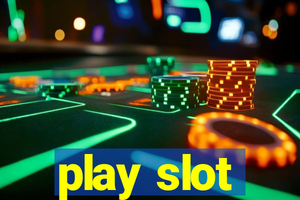 play slot