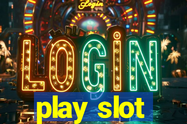 play slot