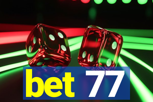 bet 77