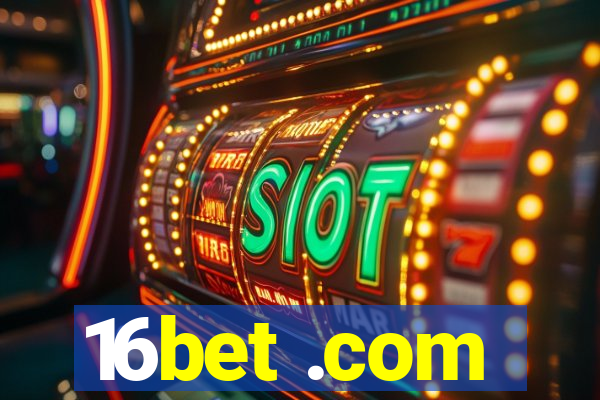 16bet .com