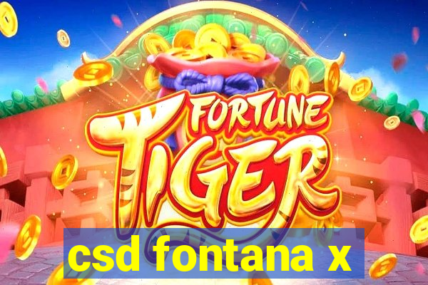 csd fontana x