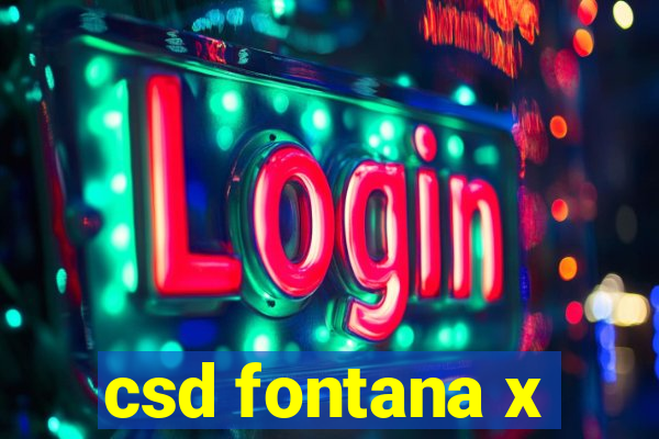 csd fontana x