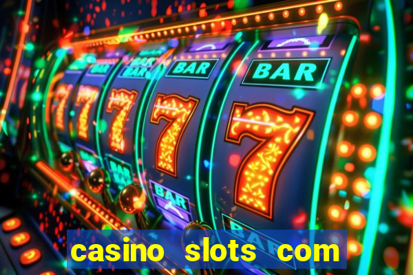 casino slots com bonus de cadastro