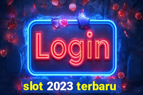 slot 2023 terbaru