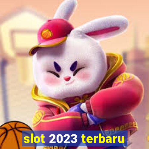 slot 2023 terbaru