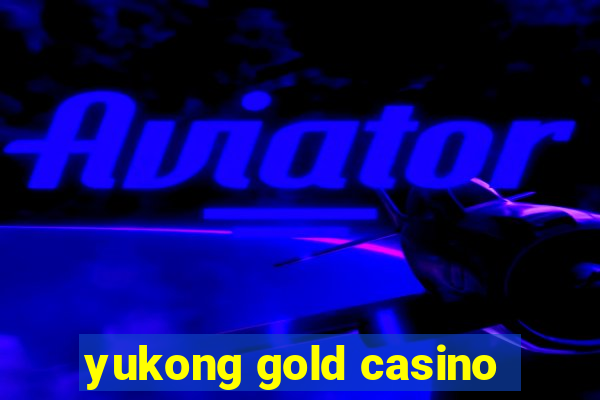 yukong gold casino