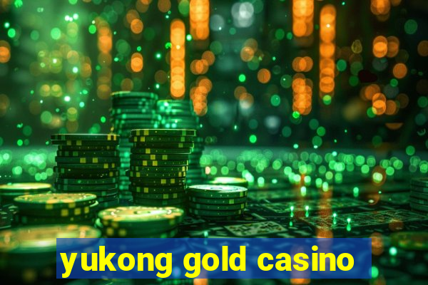 yukong gold casino