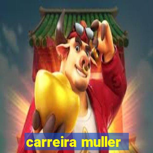 carreira muller