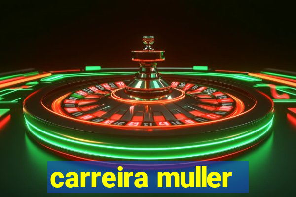 carreira muller