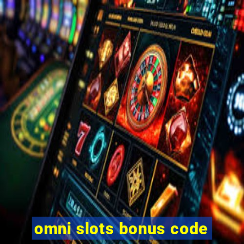 omni slots bonus code