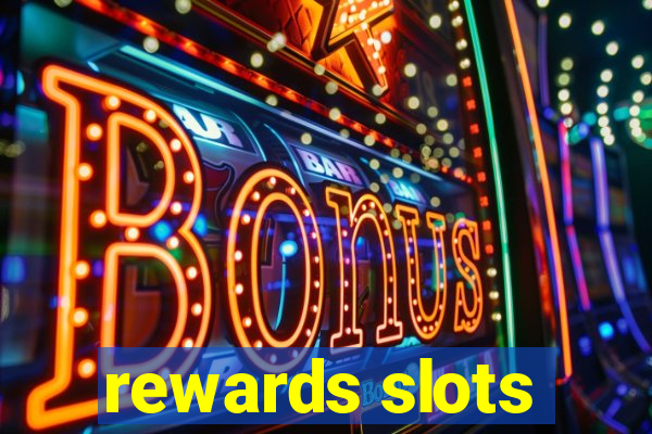 rewards slots