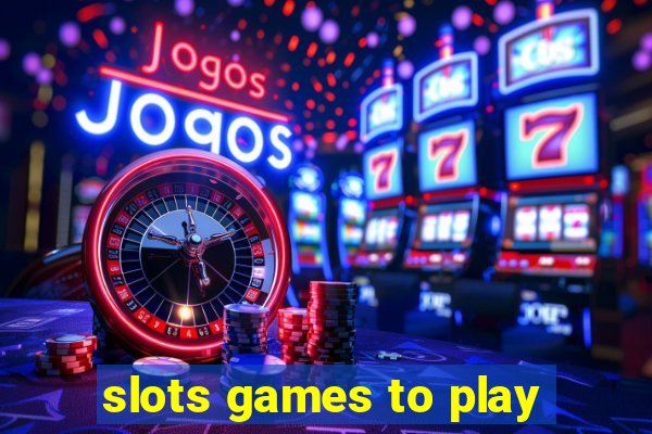 slots games to play