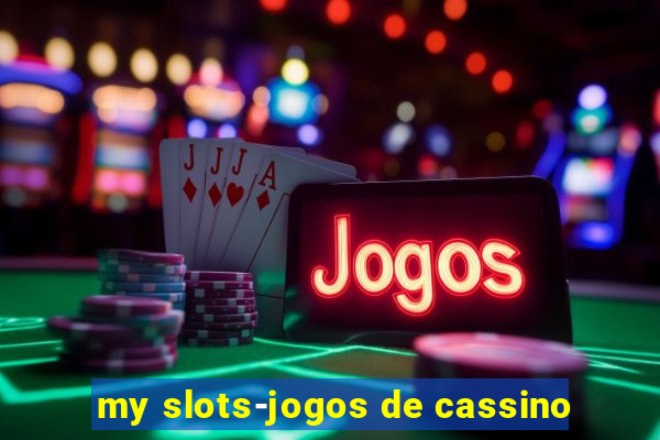 my slots-jogos de cassino