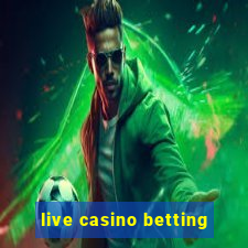 live casino betting