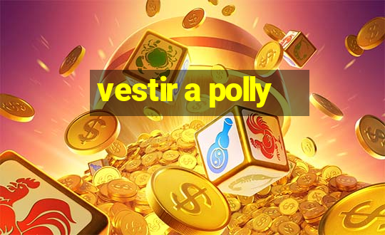 vestir a polly