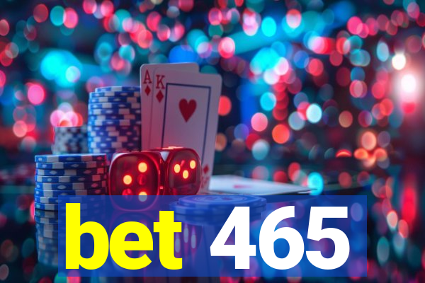 bet 465