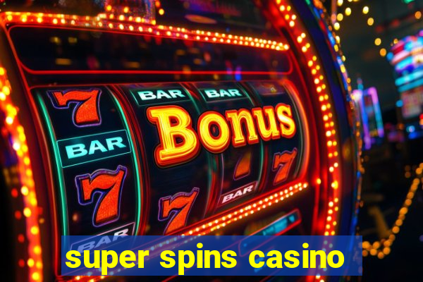 super spins casino