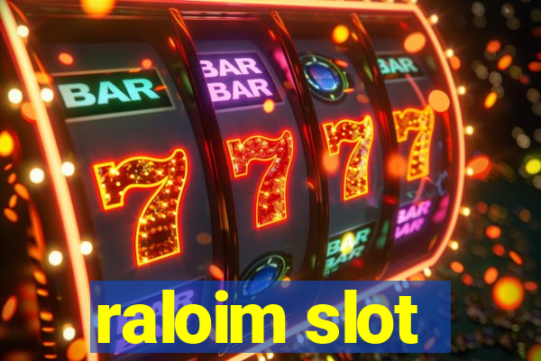 raloim slot