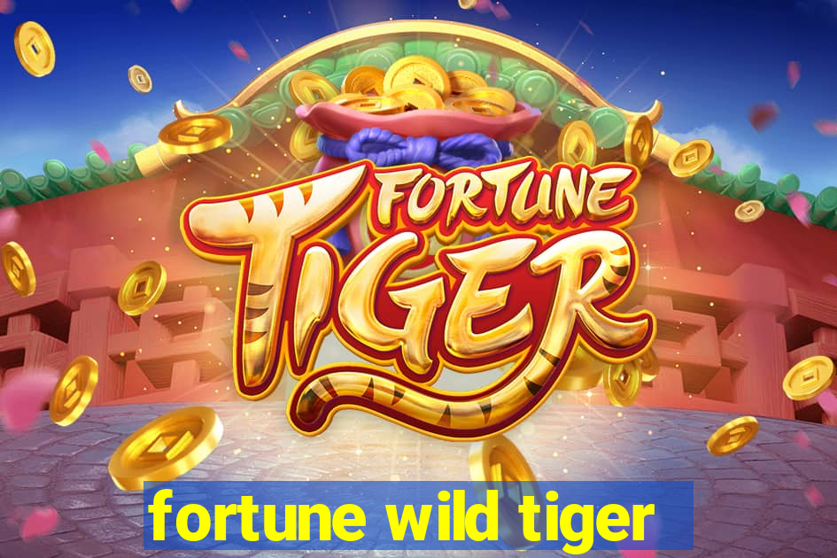 fortune wild tiger